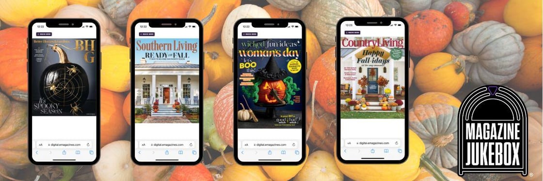 Magazine Jukebox platform shown on 4 phones, magazine covers of Better Homes and Gardens, Southern Living, Woman's Day, and Country Living | fall harvest haul in background | Magazine Jukebox logo